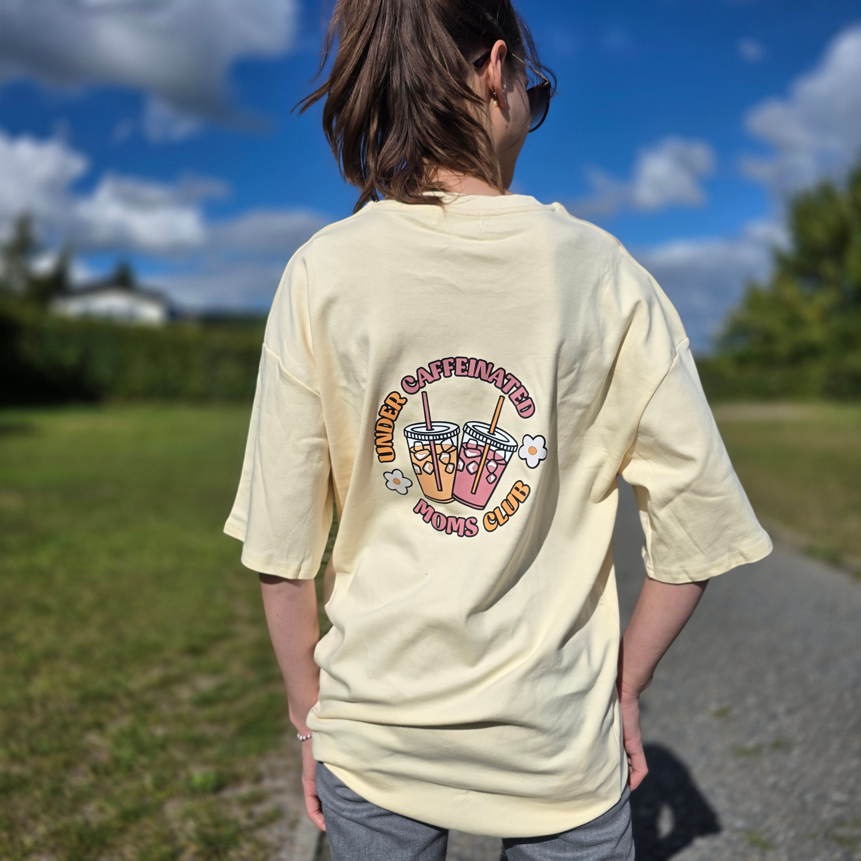 Under Caffeinated Moms Club Shirt