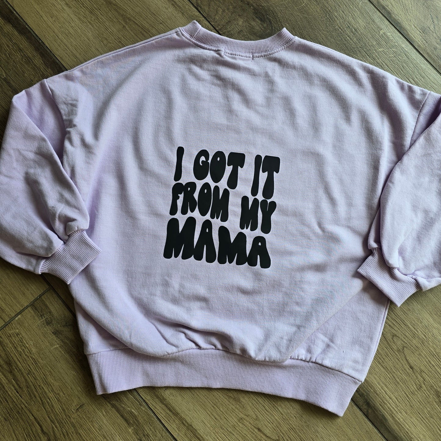 I Got it from my Mama Sweater