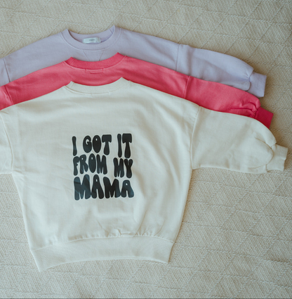 I Got it from my Mama Sweater
