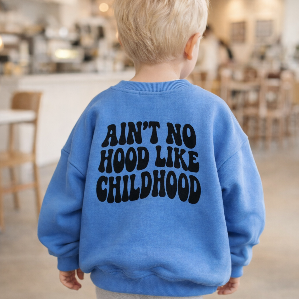 Ain't no hood like childhood heavy Pullover