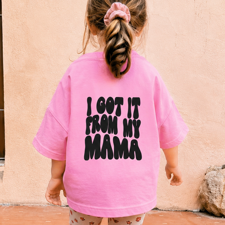 I got it from my Mama