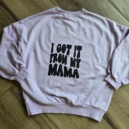 I Got it from my Mama Sweater