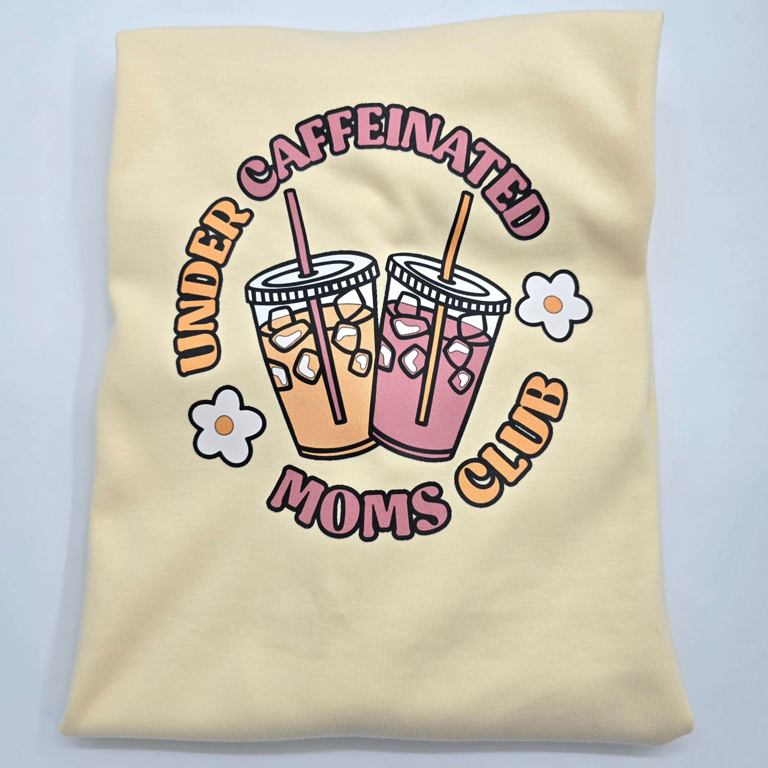 Under Caffeinated Moms Club Shirt